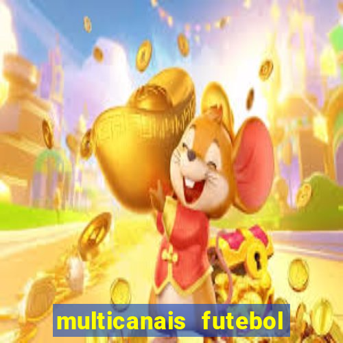 multicanais futebol ao vivo